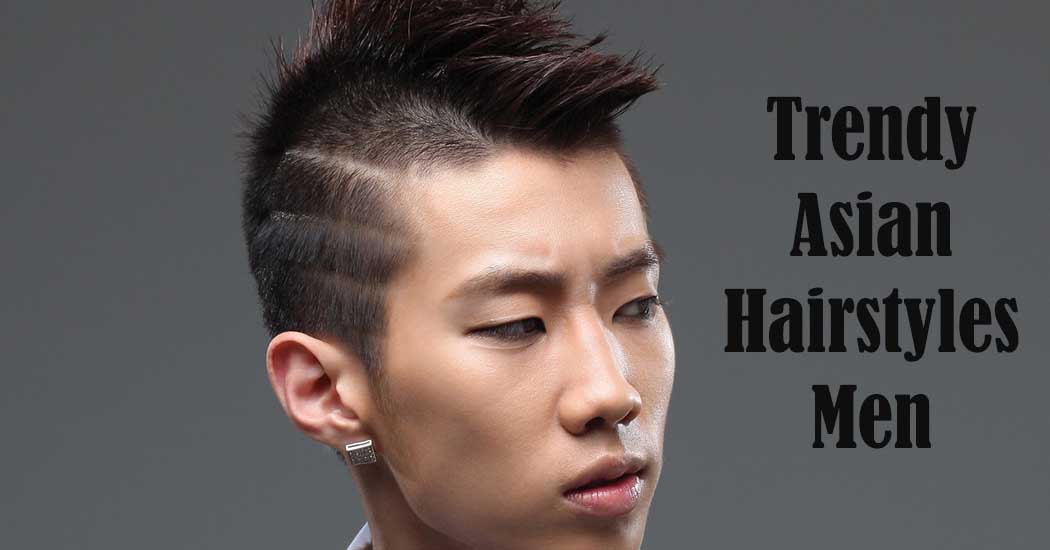 25 Trendy Asian Hairstyles Men in 2018